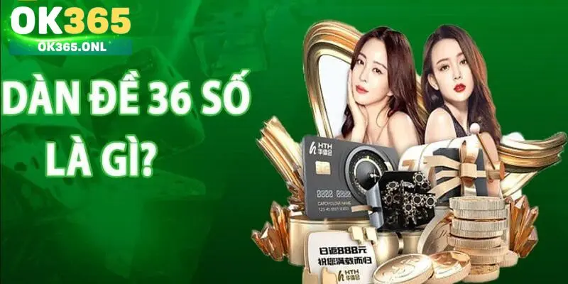 Dàn đề 36 số là gì?