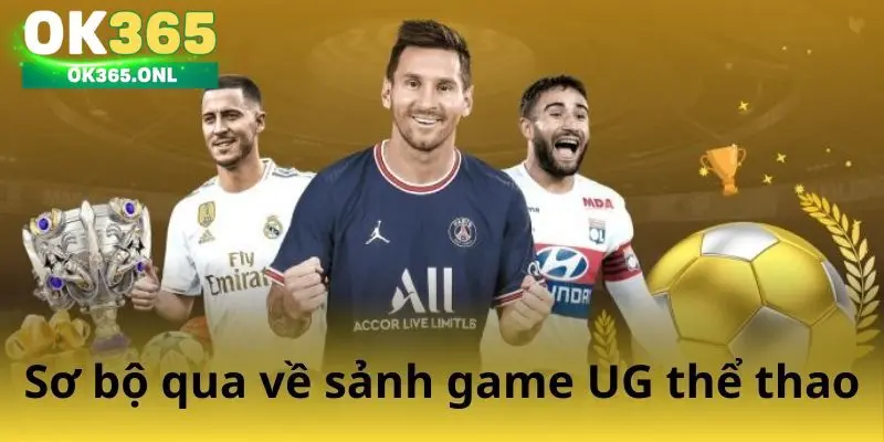 Giới thiệu sơ lược về sảnh UG Sport