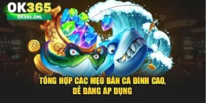 Khám phá những mẹo chơi bắn cá luôn thắng