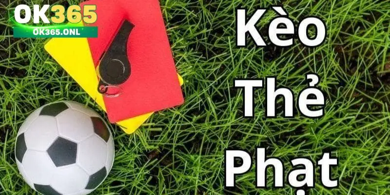 Khám phá thông tin cơ bản về kèo thẻ phạt