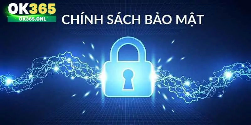 Sơ lược về chính sách bảo mật của OK365